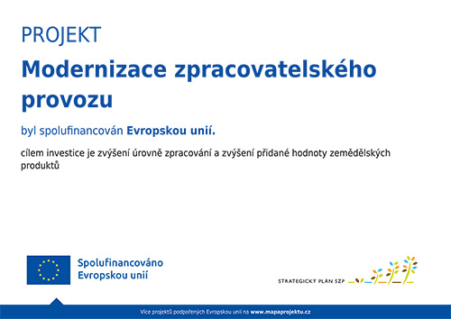 PROJEKT Modernizace zpracovatelského provozu byl spolufinancován Evropskou unií